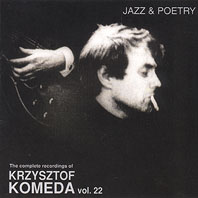 The Complete Recordings of Krzysztof Komeda: Vol. 22 - Jazz